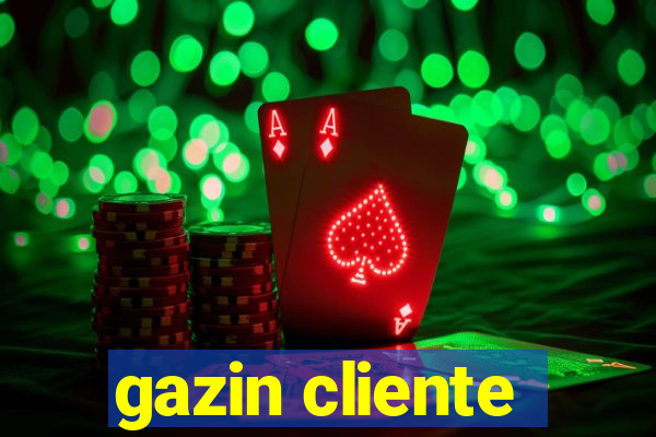 gazin cliente